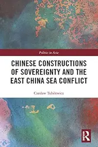 Chinese Constructions of Sovereignty and the East China Sea Conflict