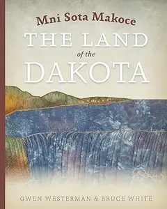 Mni Sota Makoce: The Land of the Dakota