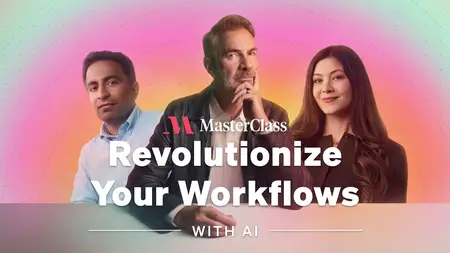 MasterClass - Revolutionize Your Workflows with AI