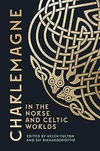 Charlemagne in the Norse and Celtic Worlds