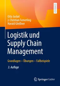 Logistik und Supply Chain Management: Grundlagen – Übungen – Fallbeispiele (German Edition)
