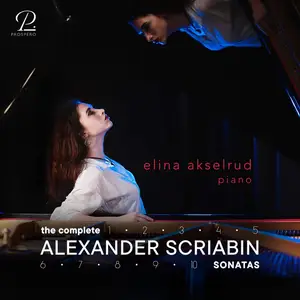 Elina Akselrud - Scriabin Complete Piano Sonatas (2025) [Official Digital Download 24/96]