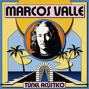 Marcos Valle - Túnel Acústico (2024) [Official Digital Download]