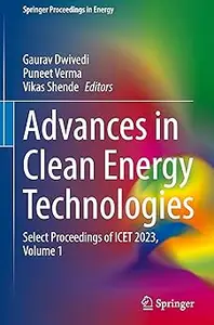 Advances in Clean Energy Technologies: Select Proceedings of ICET 2023, Volume 1