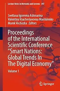 Proceedings of the International Scientific Conference “Smart Nations: Global Trends In The Digital Economy”: Volume 1