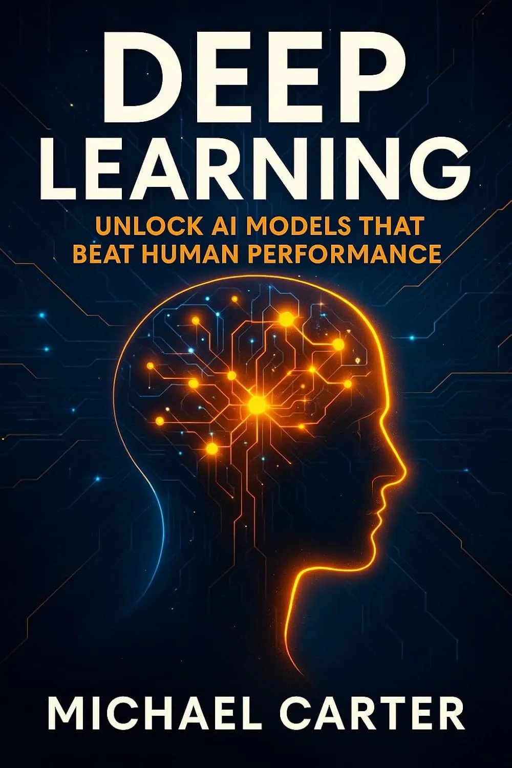 Deep Learning: Unlock AI Models That Beat Human Performance