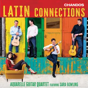 Aquarelle Guitar Quartet feat. Sara Dowling - Latin Connections (2025) [Official Digital Download]
