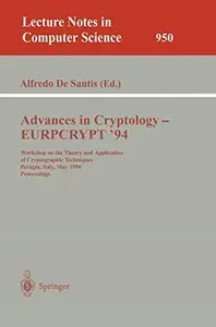 Advances in Cryptology — EUROCRYPT'94: Workshop on the Theory and Application of Cryptographic Techniques Perugia, Italy, May 9