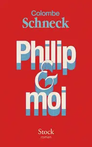 Colombe Schneck, "Philip & moi"