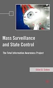 Mass Surveillance and State Control: The Total Information Awareness Project