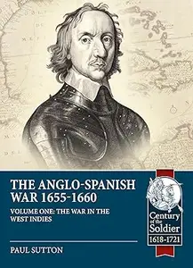 The Anglo-Spanish War 1655-1660: The War in the West Indies