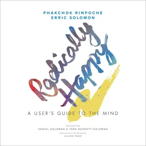 Radically Happy: A User's Guide for the Mind [Audiobook] (Repost)