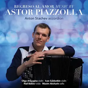 Anton Stachev - Regreso Al Amor Music by Astor Piazzolla (2025) [Official Digital Download 24/96]