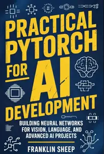 Practical PyTorch for AI Development