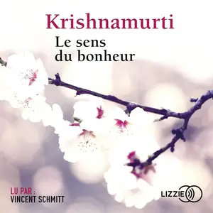 Jiddu Krishnamurti, "Le sens du bonheur"