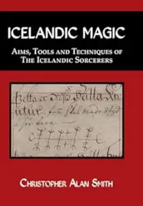 Icelandic Magic: Aims, tools and techniques of the Icelandic sorcerers