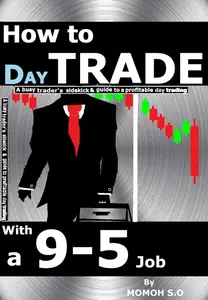 HOW TO DAY TRADE WITH A 9-5 JOB