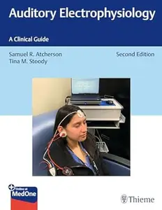 Auditory Electrophysiology: A Clinical Guide (2nd Edition)