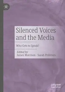 Silenced Voices and the Media: Who Gets to Speak?