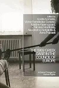The 1969 ‘Greek Case’ in the Council of Europe: A Game Changer for Human Rights