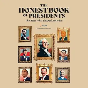The Honest Book of Presidents: The Men Who Shaped America [Audiobook]