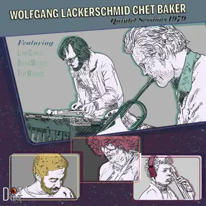 Wolfgang Lackerschmid & Chet Baker - Quintet Sessions 1979 (2020)