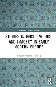 Studies in Music, Words, and Imagery in Early Modern Europe