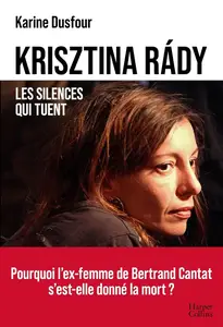 Karine Dusfour, "Krisztina Rády, les silences qui tuent"