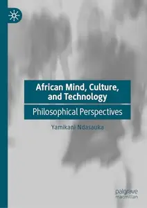 African Mind, Culture, and Technology: Philosophical Perspectives