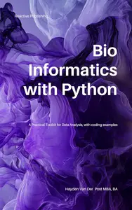 Bioinformatics with Python : A Practical Toolkit for Data Analysis, with Coding Examples