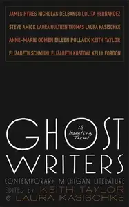 Ghost Writers: Us Haunting Them, Contemporary Michigan Literature (Made in Michigan Writer Series)