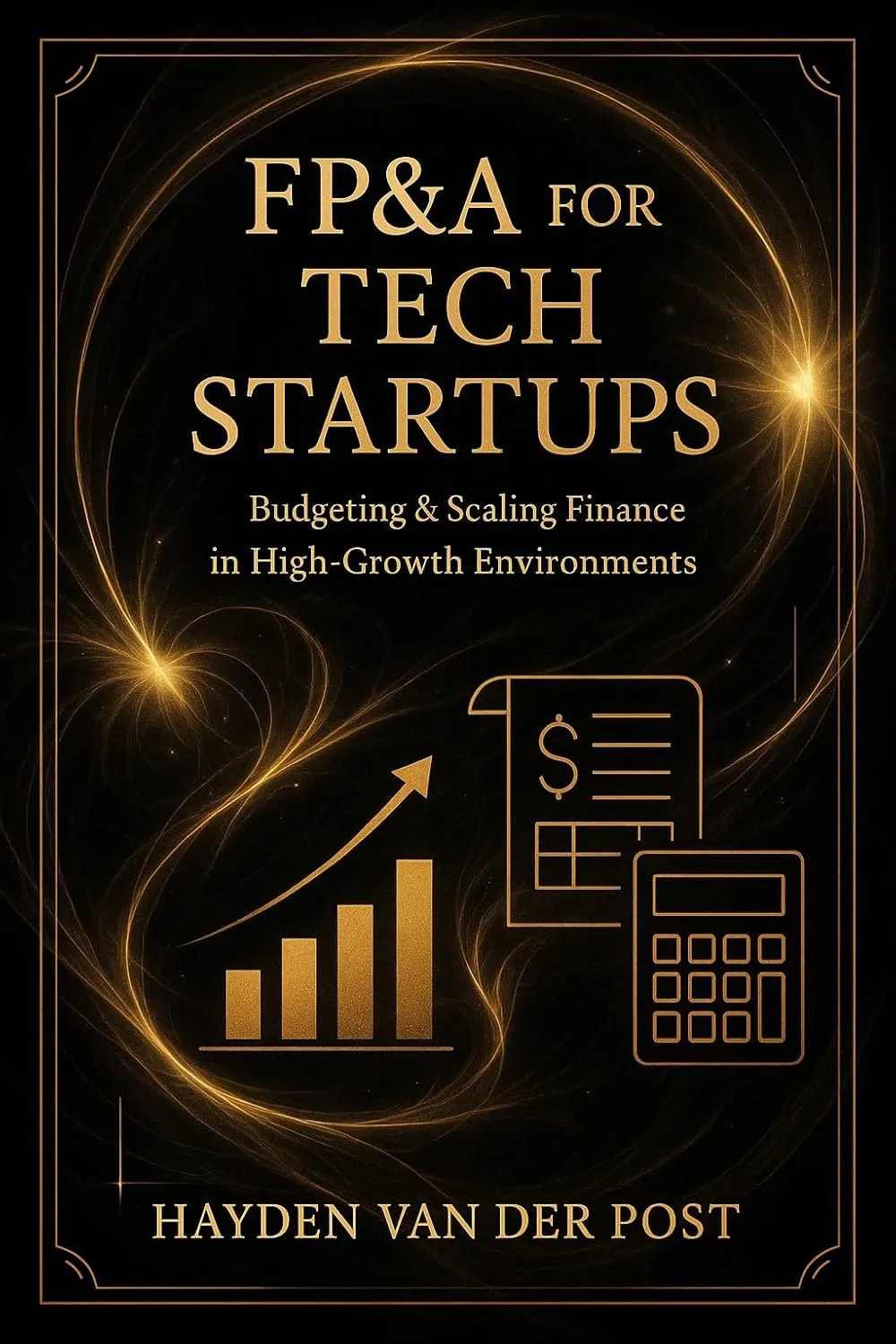 FP&A for Tech Startups: Budgeting & Scaling Finance in High-Growth Environments