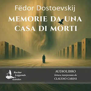 «Memorie da una casa di morti» by Fëdor Dostoevskij