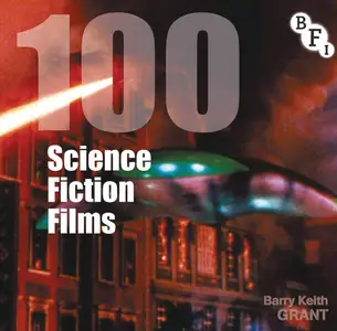 100 Science Fiction Films (BFI Screen Guides)