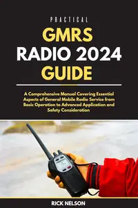 Practical GMRS Radio 2024 Guide