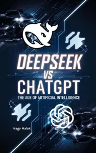 DeepSeek vs. ChatGPT:The Age of Artificial Intelligence