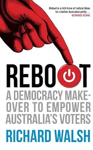 Reboot: A Democracy Makeover to Empower Australia's Voters