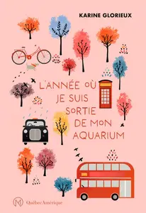 Karine Glorieux, "L'année où je suis sortie de mon aquarium"