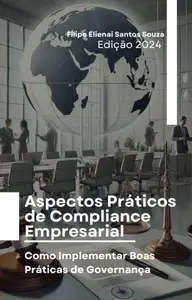 Aspectos Práticos de Compliance Empresarial : Como Implementar Boas Práticas de Governança (Portuguese Edition)