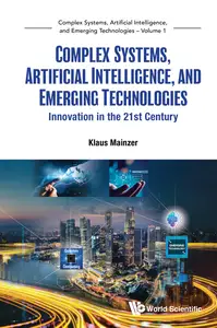 Complex Systems, Artificial Intelligence, And Emerging Technologies