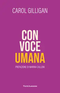 Con voce umana - Carol Gilligan