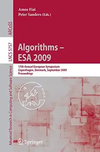 Algorithms - ESA 2009: 17th Annual European Symposium, Copenhagen, Denmark, September 7-9, 2009. Proceedings
