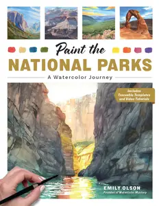 Paint the National Parks: A Watercolor Journey: Includes video tutorials