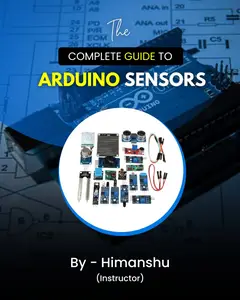 The complete guide to arduino sensors by Himanshu