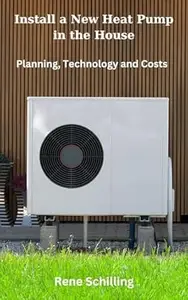 Install a New Heat Pump in the House: Planning, Technology and Costs