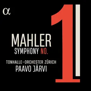 Paavo Järvi, Tonhalle-Orchester Zürich - Gustav Mahler: Symphony No.1 (2025)