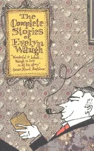 The Complete Stories of Evelyn Waugh