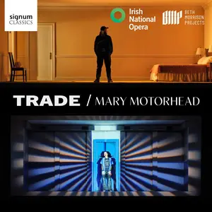 Irish National Opera Orchestra - TRADE - Mary Motorhead (2025) [Official Digital Download]