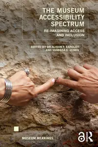 The Museum Accessibility Spectrum (Museum Meanings)
