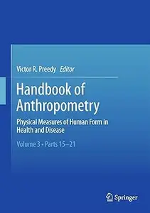 Handbook of Anthropometry: Physical Measures of Human Form in Health and Disease